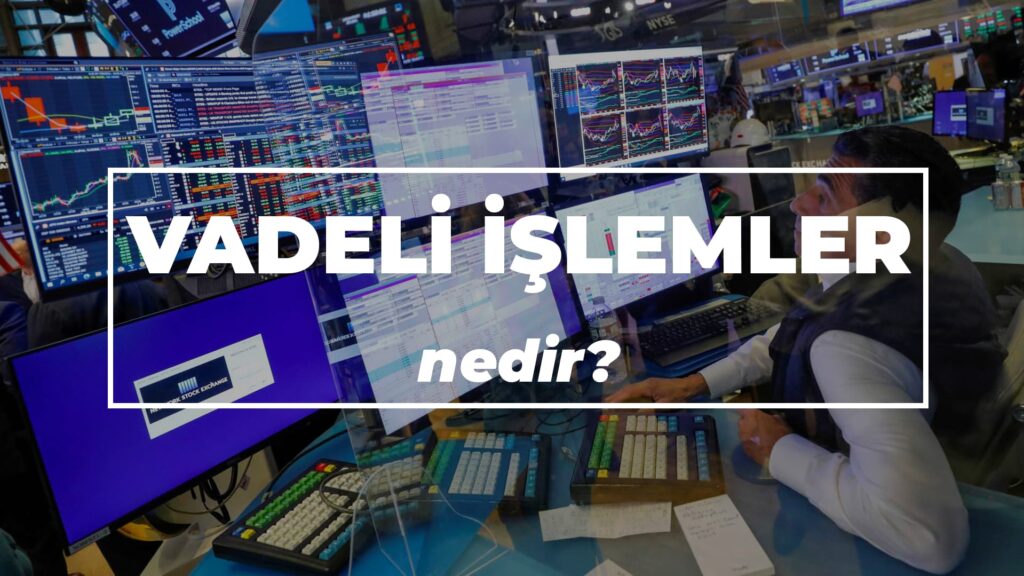 Vadeli İşlem Piyasaları